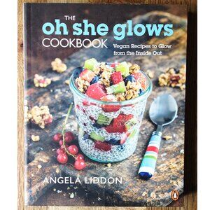 The Oh She Glows Cookbook: Vegan Recipes To Glow From The Inside Out